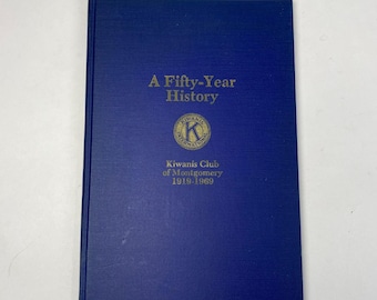 En femtioårig historia av Kiwanisklubben i Montgomery 1919-1969, inbunden bok