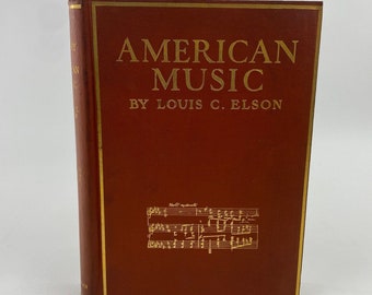 Die Geschichte der amerikanischen Musik von Louis C Elson, 1915 überarbeitete Ausgabe, illustriertes Hardcover-Buch