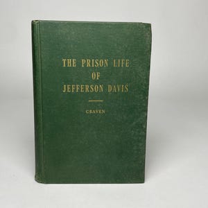 The Prison Life of Jefferson Davis By John J Craven, 1960 Hardcover Book