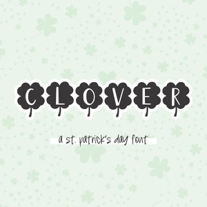 May include: A font design called "Clover" with the letters formed as four-leaf clovers. The text below reads "a st. patrick's day font".
