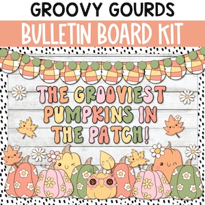 May include: A bulletin board kit with the text "Groovy Gourds" and "The Grooviest Pumpkins in the Patch!"  The kit features a banner with orange, yellow, and green plaid and a white wood background with a variety of pumpkins with different facial expressions and accessories.