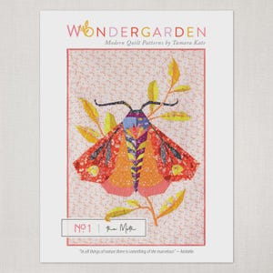 May include: A Wondergarden modern quilt pattern with a vibrant moth design. The moth's wings are a mix of orange, red, and yellow with detailed patterns. The text "NO 1 the Moth" is below the image, accompanied by the quote "In all things of nature there is something of the marvelous" - Aristotle.