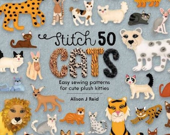 Stitch 50 Cats Book Easy Sewing Patterns For Cute Plush Kitties DC08547 From David & Charles