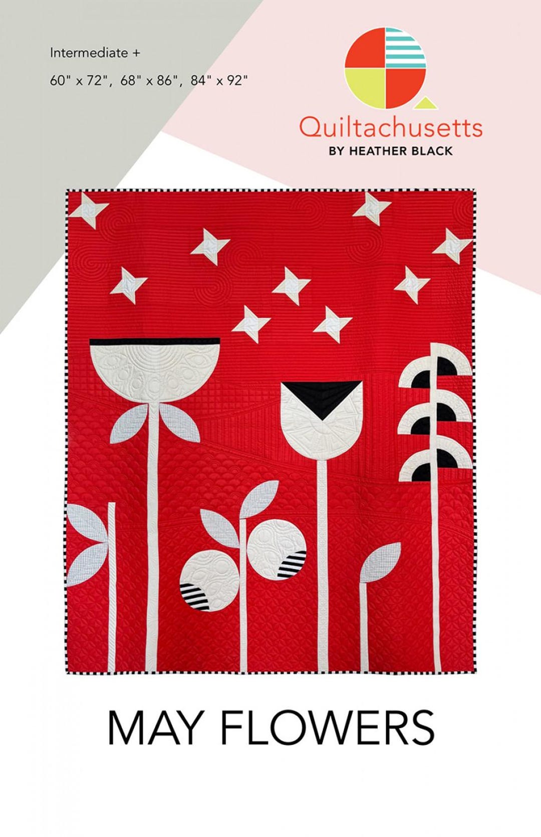 May Flowers Quilt Pattern QMS2403 From Quiltachusetts by Black, Heather ...