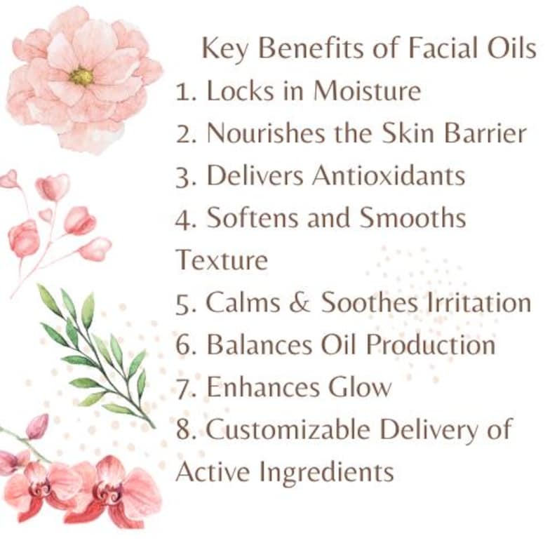 The image displays a list of key benefits of facial oils, including locks in moisture, nourishment of the skin barrier, delivery of antioxidants, softening and smoothness, texture, calming and soothing irritation, balancing oil production, enhancing glow, and customizable delivery of active ingredients.