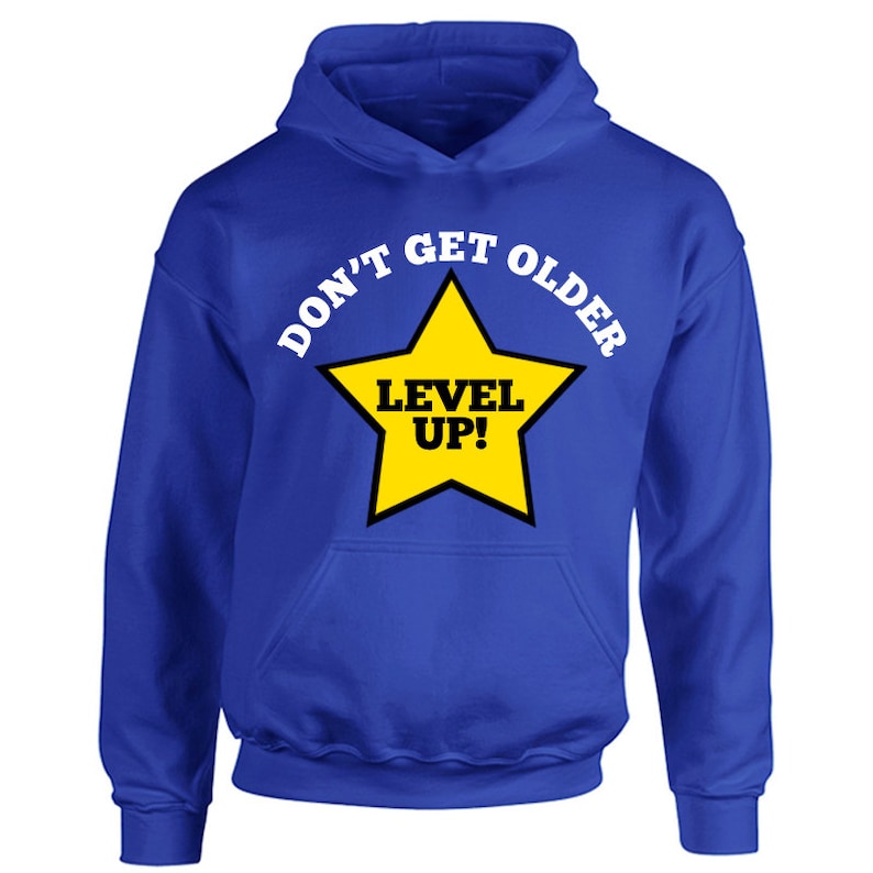 Players Gamer Lifestyle Choice Printed Boys Girls Hooded Gift Present Play Video Game Tshirt Childrens Don/'t Get Older Level Up Hoodie