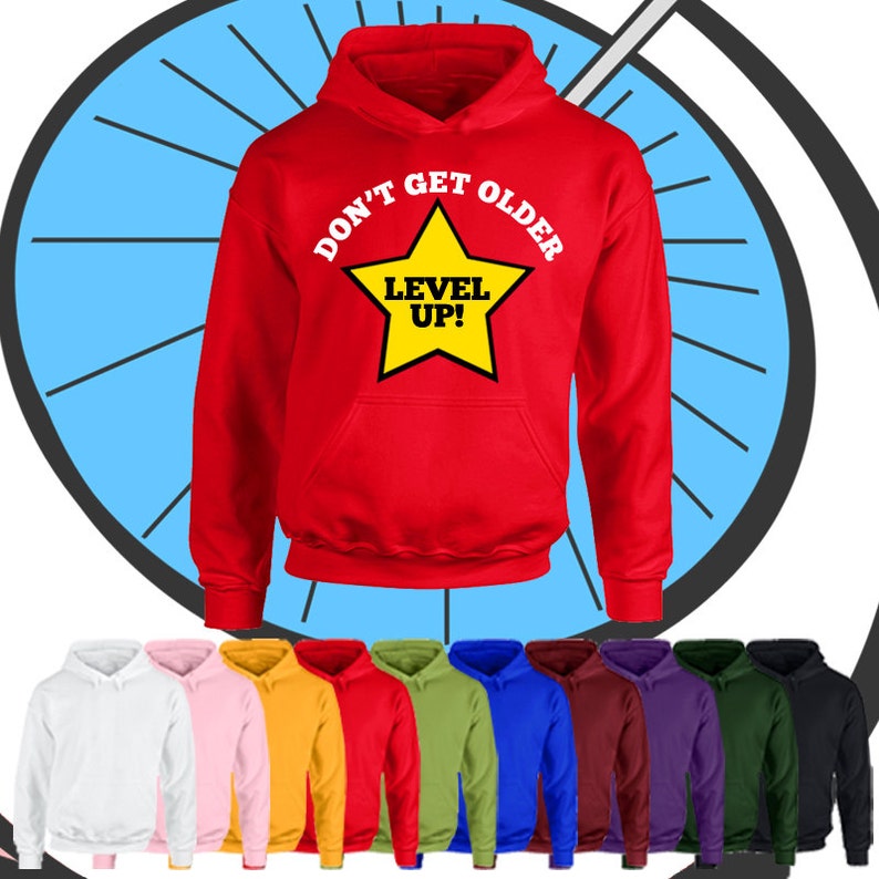 Players Gamer Lifestyle Choice Printed Boys Girls Hooded Gift Present Play Video Game Tshirt Childrens Don/'t Get Older Level Up Hoodie