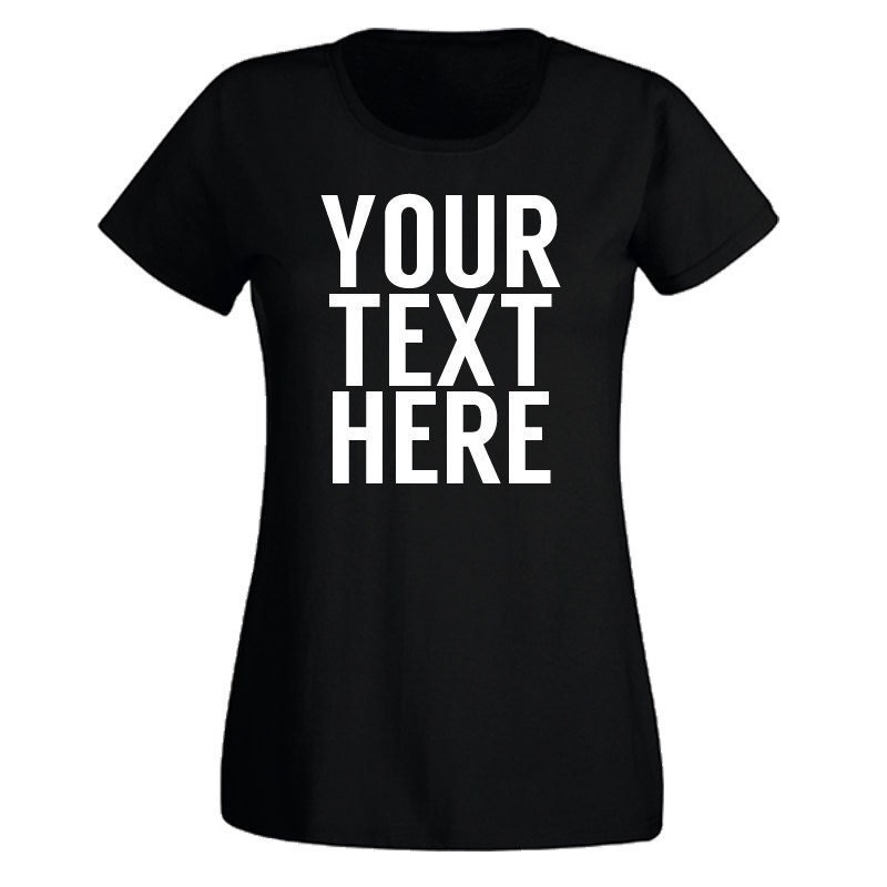 Ladies Custom Text Printed T Shirt Any Name or Text - Etsy UK