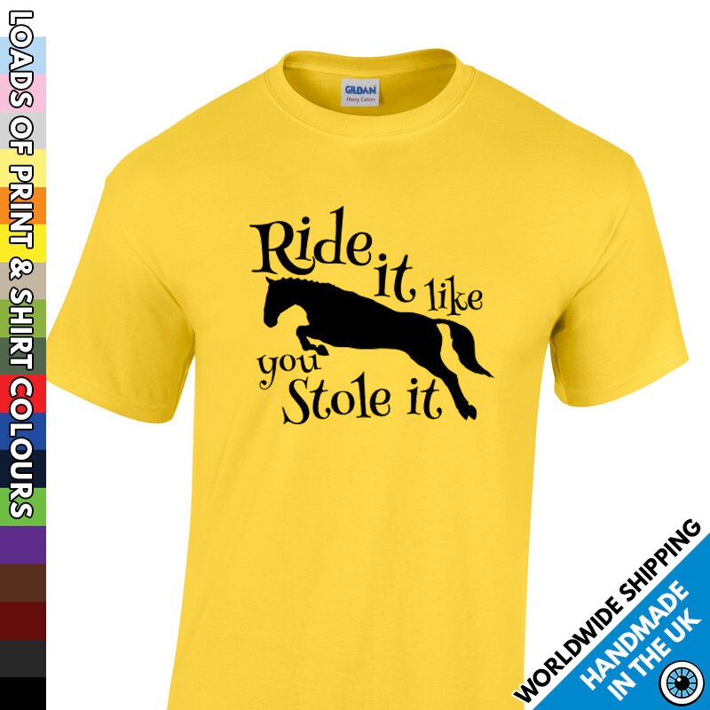 Image of Mens Funny Ride It Like You Stole T Shirt - Horse Lover Tshirt Jockey Equestrian T-Shirt Pony Gift Present