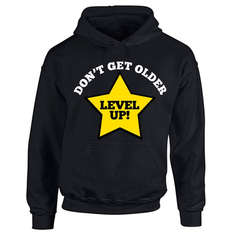 Players Gamer Lifestyle Choice Printed Boys Girls Hooded Gift Present Play Video Game Tshirt Childrens Don/'t Get Older Level Up Hoodie