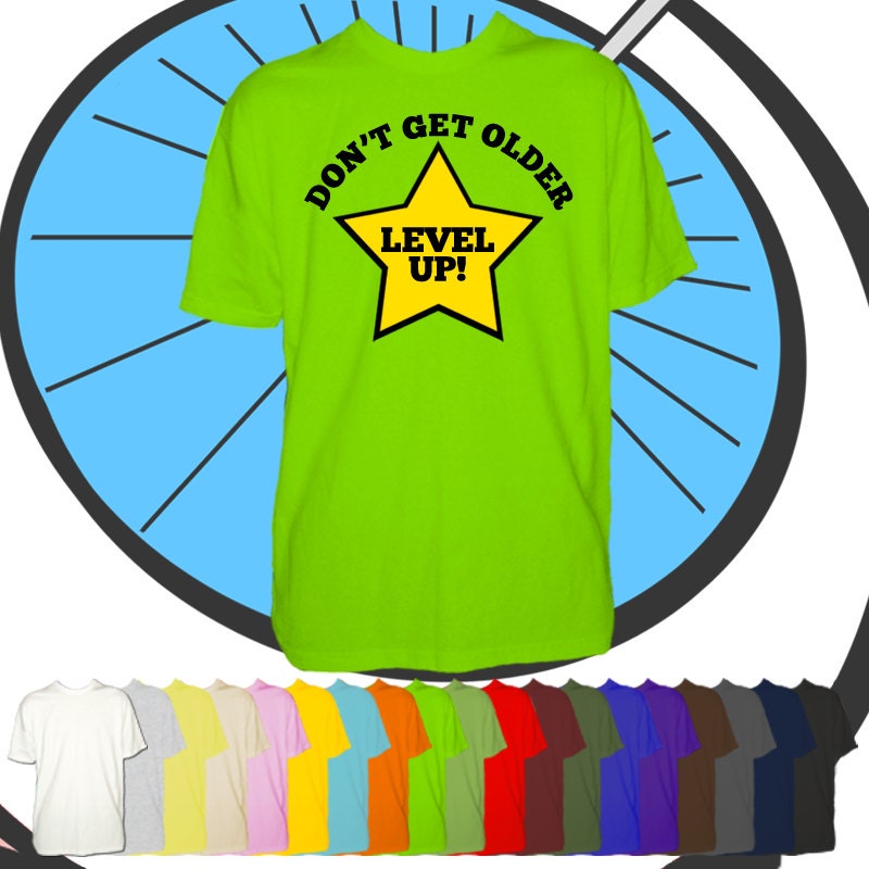 Image of Mens Don't Get Older Level Up T Shirt - Video Game Gamer Play Tshirt Players Gamers Lifestyle Choice Printed T-Shirt Gift Present