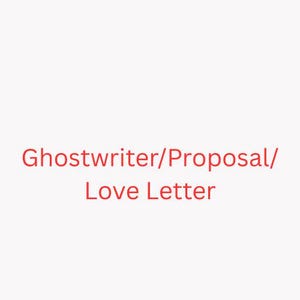 May include: Red text on a white background reads "Ghostwriter/Proposal/Love Letter". The text is centered and in a sans-serif font. The image is simple and clean, with a focus on the text.