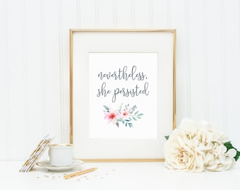 Nevertheless She Persisted | Typography Quote Digital Printable 8x10 Art