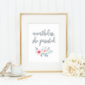 Nevertheless She Persisted | Typography Quote Digital Printable 8x10 Art