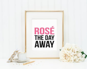 Rose the Day Away Typography Art Print | 8x10 Digital Printable