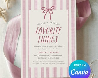 May include: A pink and white striped invitation with the text "FAVORITE THINGS" in a decorative font. The invitation includes event details and the option to edit in Canva.
