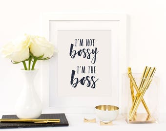 I'm Not Bossy, I'm the Boss | Typography Quote Art Print | 8x10 Digital Printable INSTANT DOWNLOAD