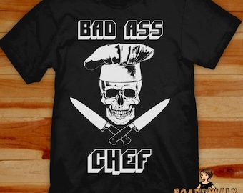 Bad Ass Chef  t-shirt sizes S-5XL and Ladies Fit S-2XL