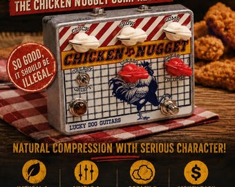 Lucky Dog “Chicken Nugget” compressor pedal with clean-blend boost + greasy / crispy switch