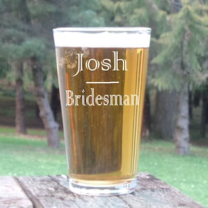 Bridesman Glass, Personalized Male Bridesmaid Glasses Wedding Glasses Custom Glass Pint Glass Gift for Bridesmaid Wedding Party Glasses