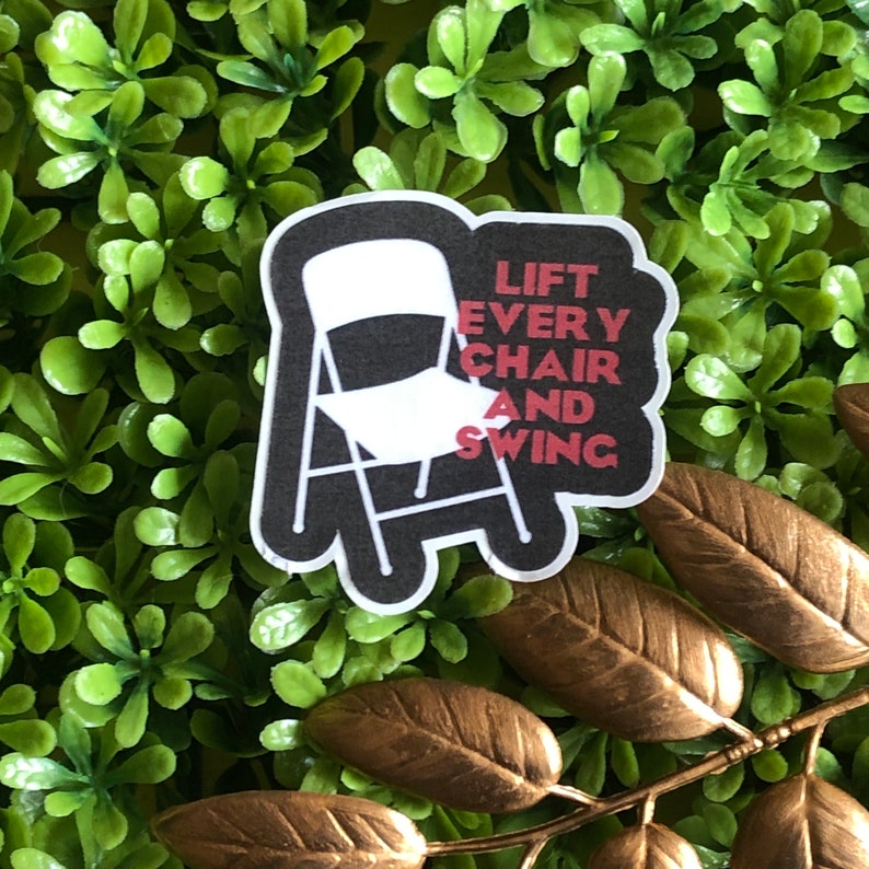 Lift Every Chair And Swing, sticker, die-cut sticker, easy to peel, original art image 1