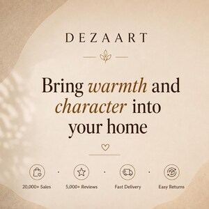 May include: A beige graphic with the text DEZAART and the phrase Bring warmth and character into your home. Below are four circular icons representing 20,000+ Sales, 5,000+ Reviews, Fast Delivery, and Easy Returns, separated by small dots.