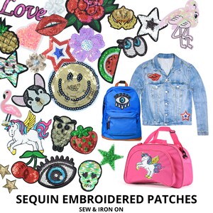 May include: A selection of sequin embroidered patches in diverse shapes and designs, such as a smiley face, stars, lips, a flamingo, and a unicorn. A blue backpack and a denim jacket are also shown, each decorated with patches. The text "SEQUIN EMBROIDERED PATCHES" is displayed.