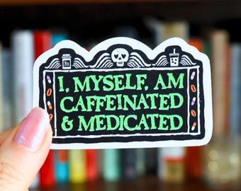 Pegatina "Cafeinated and Medication", divertida calcomanía de salud mental, vinilo de estética oscura para amantes del café, pegatina de calavera sarcástica para portátiles