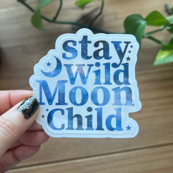 Stay Wild Moon Child Celestial Moon Stars Holographic Star Sticker