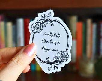 Pegatina motivacional: "Que no te ganen los días difíciles", frase positiva, vinilo troquelado
