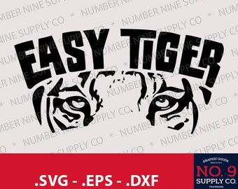 Easy Tiger SVG, Easy Tiger Clip Art, Easy Tiger Cut File, Easy Tiger Shirt Design, Decal Design, Easy Tiger, No9GraphicSupplyCo