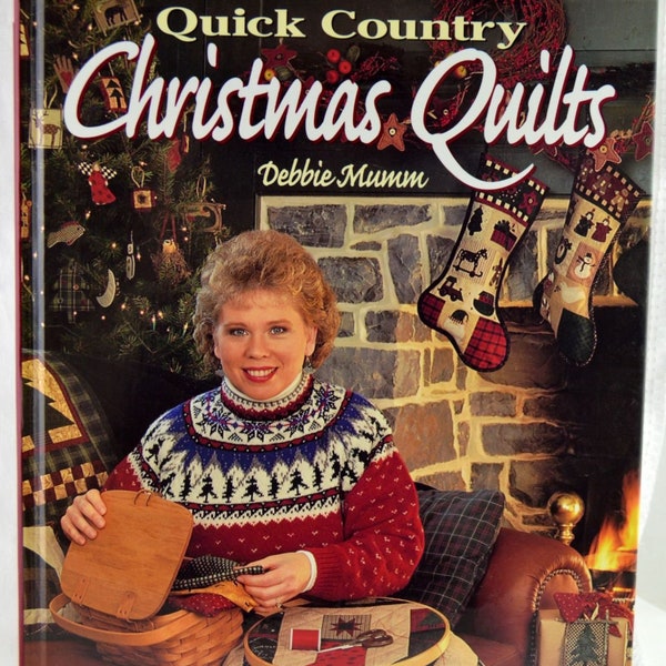 Debbie Mumm  Choice More Quick Country Quilting 60 New Fast Fun Projects  Quick Country Christmas Quilts