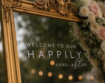 Welcome To Our Happily Ever After Wedding Mirror Decal Personalized Mirror Sticker Custom Names Date Wedding Welcome Sign Vinyl Decal