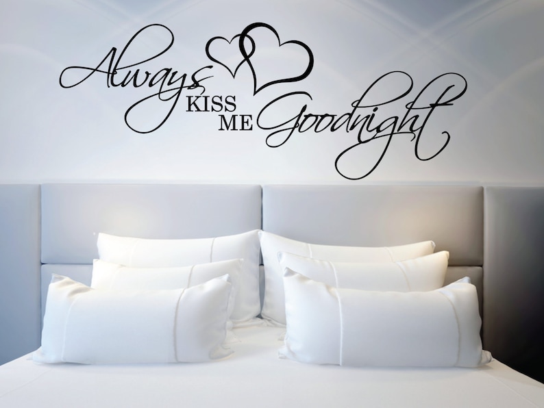 above bed wall sticker love quote always kiss me goodnight l | etsy