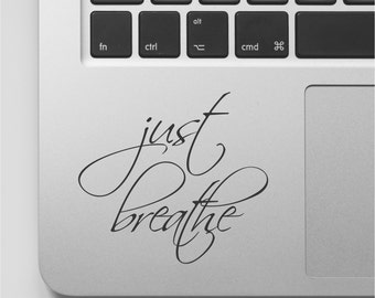 Macbook Decal Quote | Just Breathe | Yoga Motivational Laptop Decal Quote | Inspirational Macbook Sticker Quote