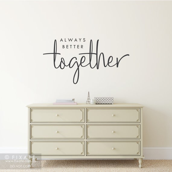 Cute Wall Decal Quote Always Better Together Cute Wall Sticker Etsy