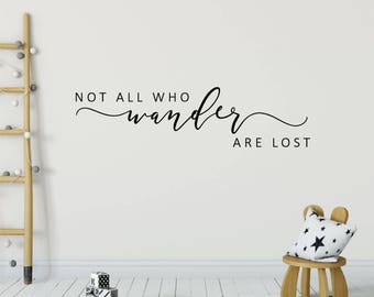 Not All Who Wander Are Lost Wall Decal Quote Vinyl Wall Sticker Wall Decor Adventure Quote Wall Words Travel Decor Inspirational Book Quote