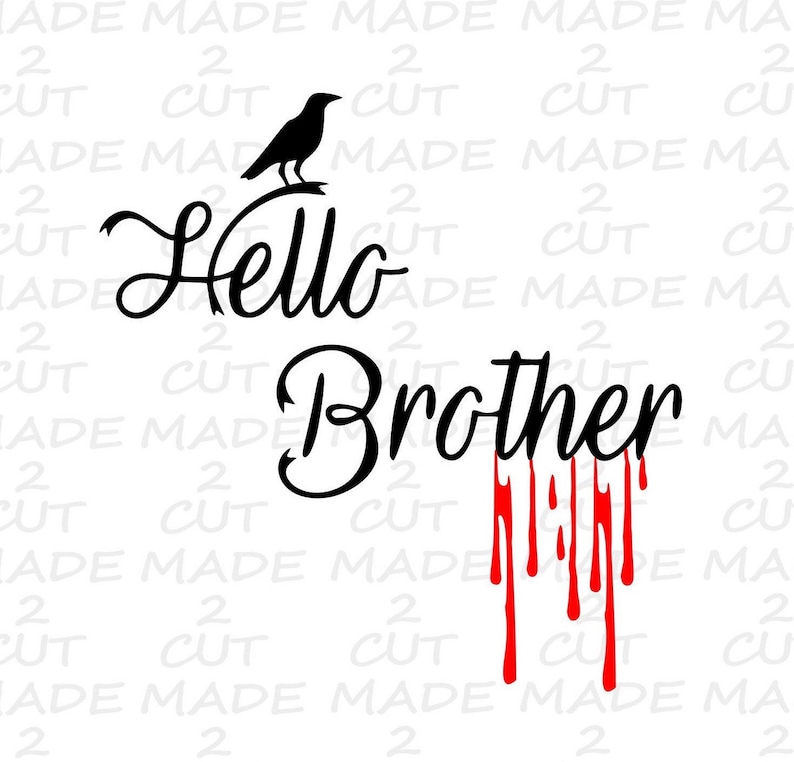 May include: Black and white graphic design with the text "Hello Brother" in a stylised font. Red dripping paint accents the bottom of the text.