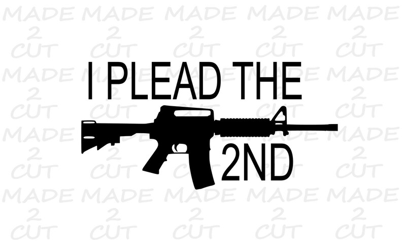 May include: Black and white graphic design of a rifle with the text "I Plead The 2nd" above it.