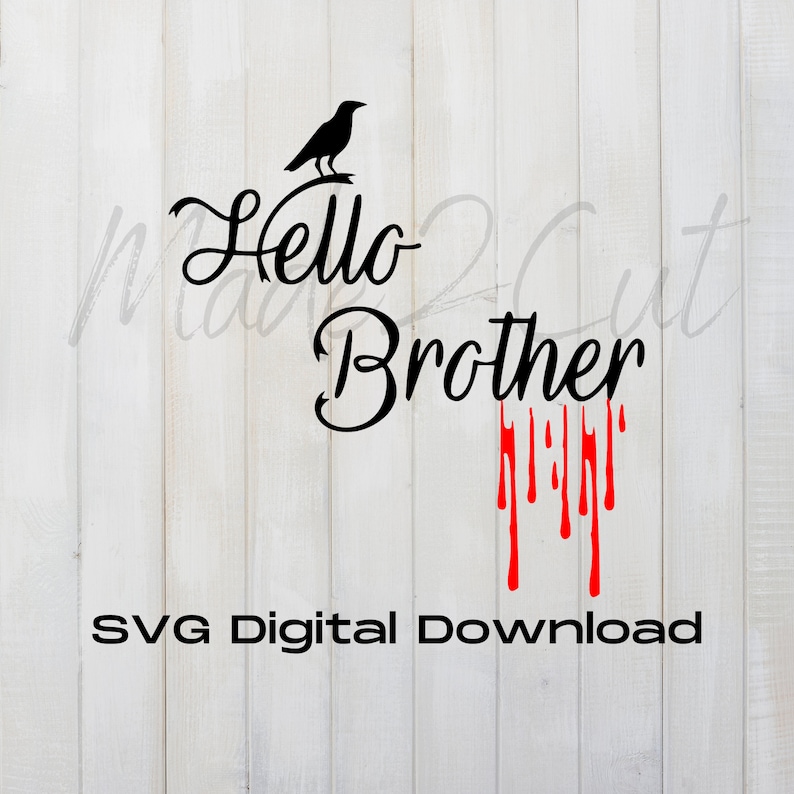 May include: Black and white SVG digital download design featuring a crow perched on a branch with the text "Hello Brother" in a dripping blood font.