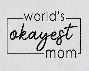 Download Okayest Mom Svg Etsy