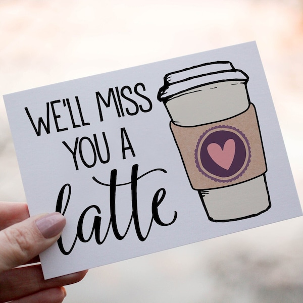 PRINTABLE Farewell Card / Goodbye Card - I'll miss you a latte / We'll miss you a latte - Funny