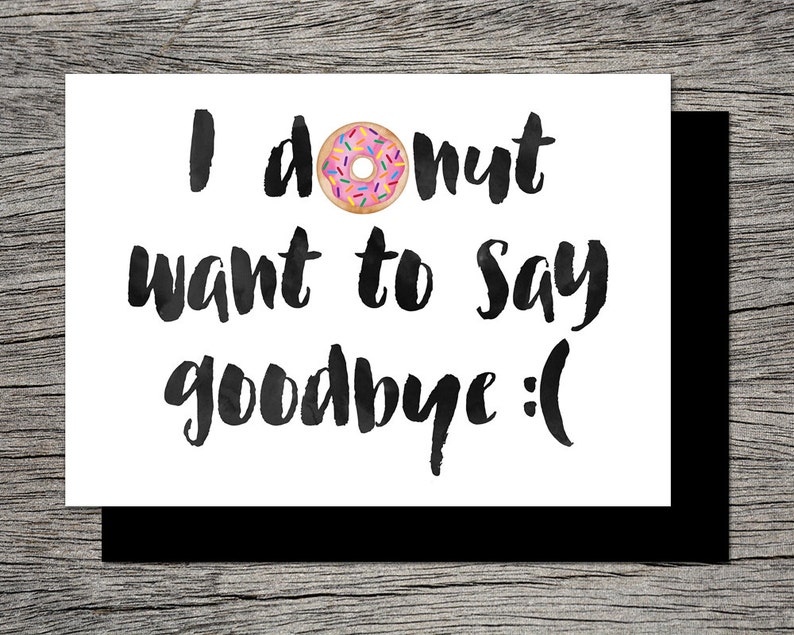 Printable Farewell Card printable Goodbye Card I DONUT Want Etsy Printable Farewell Card printable Goodbye Card I DONUT Want Etsy