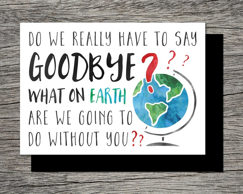 Printable Farewell Goodbye Card What On Earth Are We Going To Do Without You Instant PDF