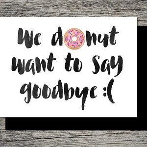PRINTABLE Farewell Card /printable Goodbye Card - I/we DONUT Want to ...
