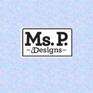 May include: A white rectangle with black text that reads "Ms. P. - Designs -" on a light blue background with a subtle speckled pattern.