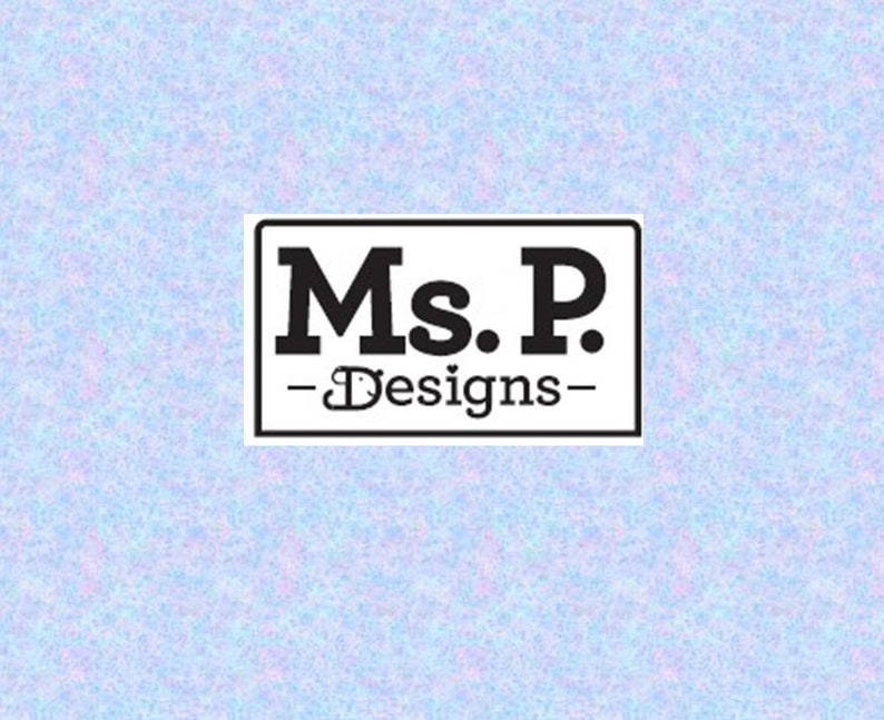 May include: A white rectangle with black text that reads "Ms. P. - Designs -" on a light blue background with a subtle speckled pattern.
