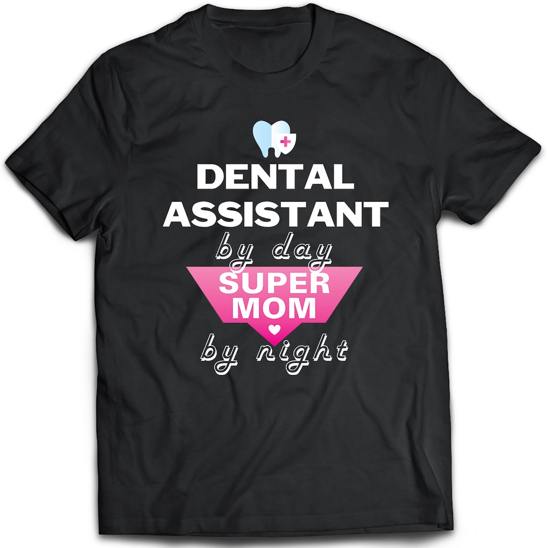 Dental Assistant Tshirt. Dental Assistant Tee Present. Dental Etsy