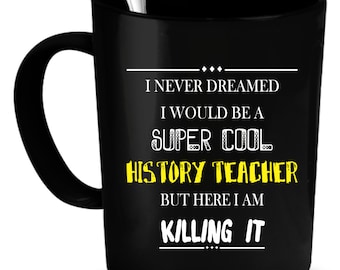 History Teacher. History Teacher Coffee Mug 11 oz. History Teacher Gift.
