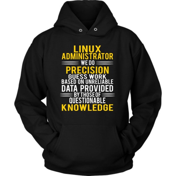 Linux Administrator Hoodie. Linux 